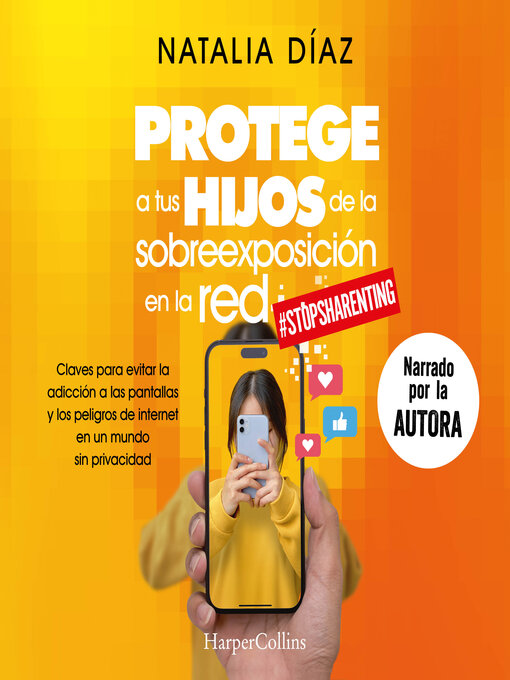 Cover image for Protege a tus hijos de la sobreexposición en la red